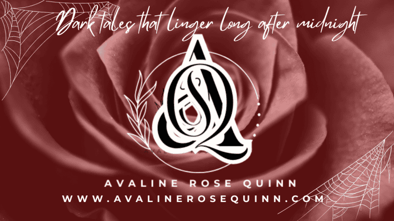 Author Avaline Rose Quinn logo over a dark red rose with tagline Dark Tales that linger long after midnight, gothic horror aesthetic.